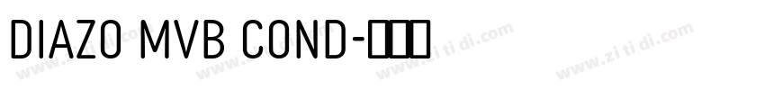 Diazo MVB Cond字体转换 Diazo MVB Cond字体转换